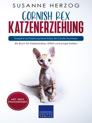 cover image of Cornish Rex Katzenerziehung--Ratgeber zur Erziehung einer Katze der Cornish Rex Rasse